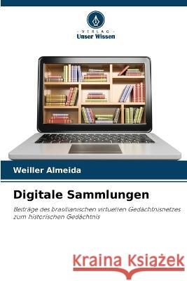 Digitale Sammlungen Weiller Almeida   9786206256496