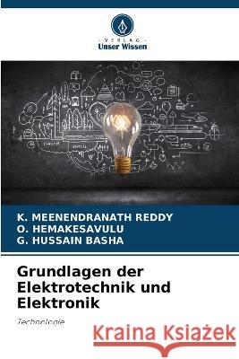 Grundlagen der Elektrotechnik und Elektronik K Meenendranath Reddy O Hemakesavulu G Hussain Basha 9786206256557 Verlag Unser Wissen