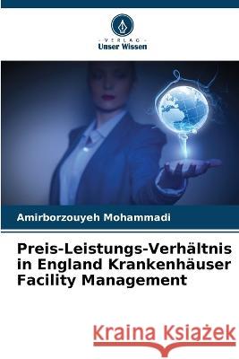 Preis-Leistungs-Verhaltnis in England Krankenhauser Facility Management Amirborzouyeh Mohammadi   9786206256748