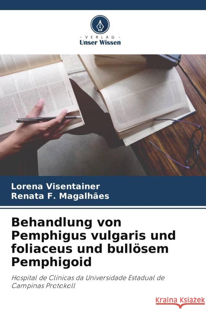 Behandlung von Pemphigus vulgaris und foliaceus und bullösem Pemphigoid Visentainer, Lorena, F. Magalhães, Renata 9786206257288