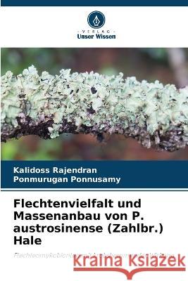 Flechtenvielfalt und Massenanbau von P. austrosinense (Zahlbr.) Hale Kalidoss Rajendran Ponmurugan Ponnusamy  9786206257462 Verlag Unser Wissen