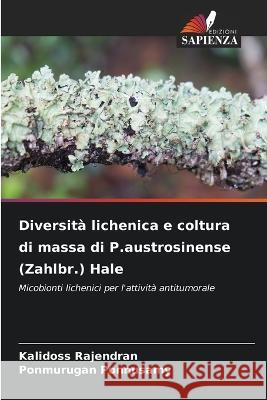 Diversita lichenica e coltura di massa di P.austrosinense (Zahlbr.) Hale Kalidoss Rajendran Ponmurugan Ponnusamy  9786206257493