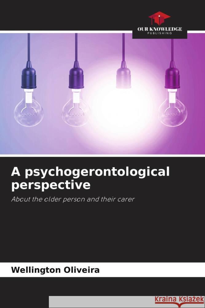 A psychogerontological perspective Oliveira, Wellington 9786206257899