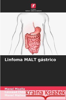 Linfoma MALT gastrico Manel Moalla Lassaad Chtourou Manel Mallouli 9786206258698