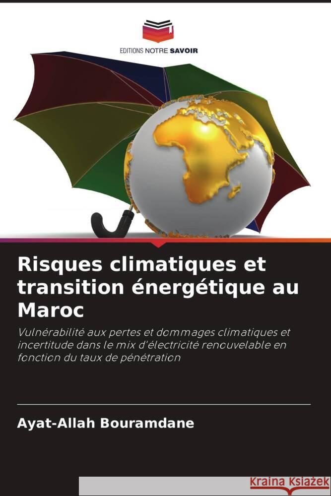 Risques climatiques et transition énergétique au Maroc Bouramdane, Ayat-Allah 9786206258865