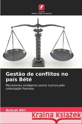 Gestao de conflitos no pais Bete Anicet Afri   9786206259343