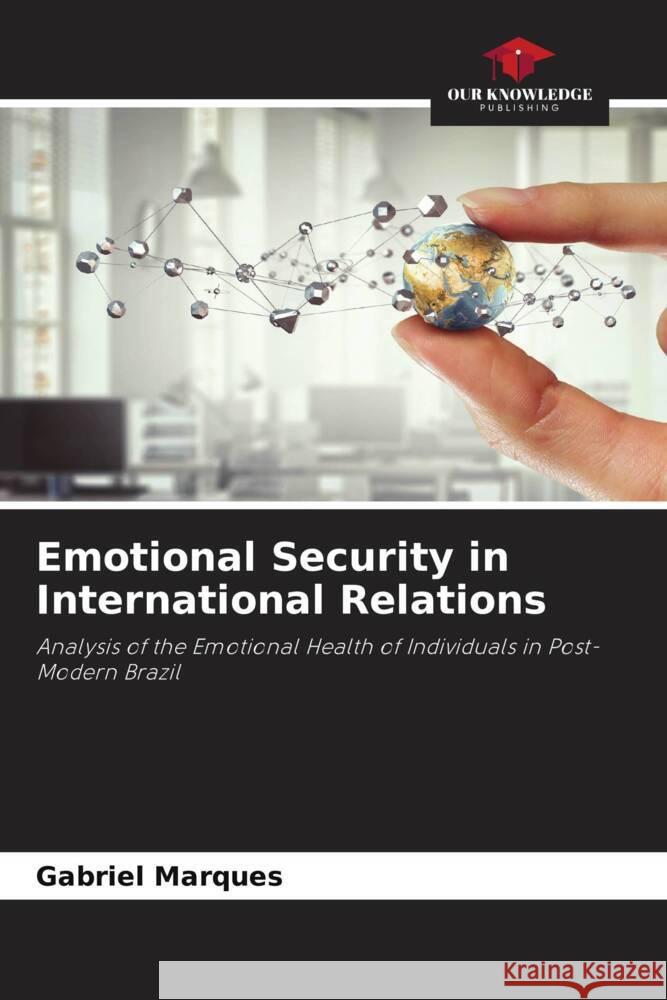 Emotional Security in International Relations Marques, Gabriel 9786206260394