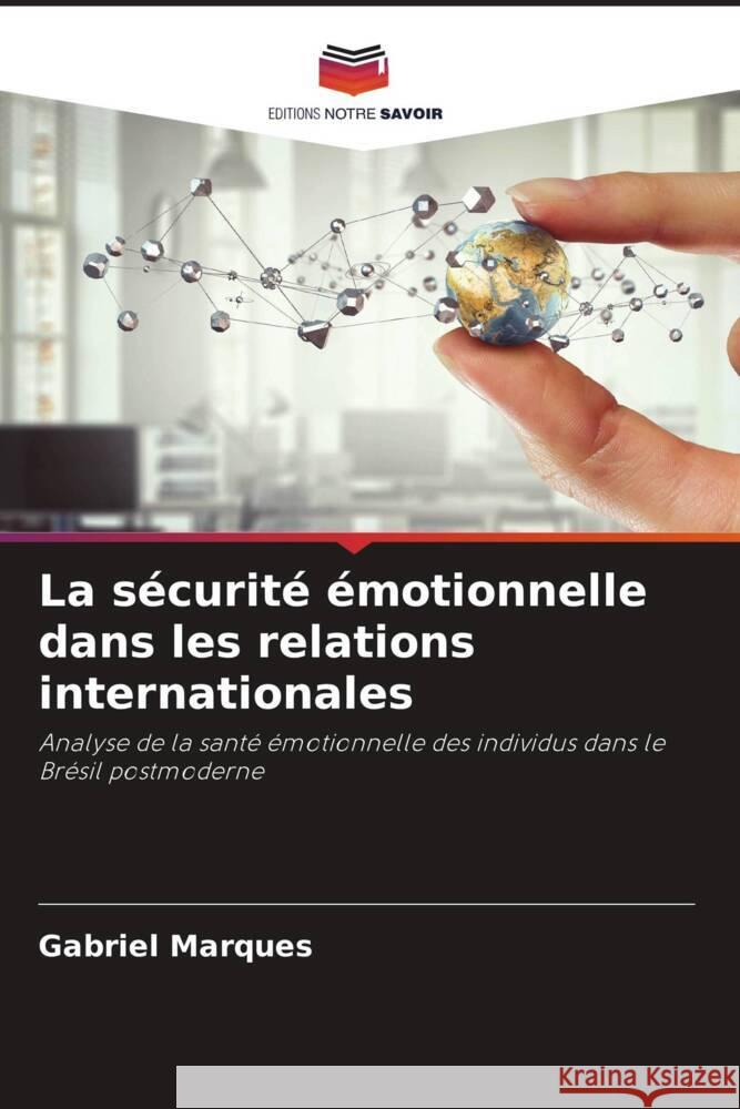 La sécurité émotionnelle dans les relations internationales Marques, Gabriel 9786206260424