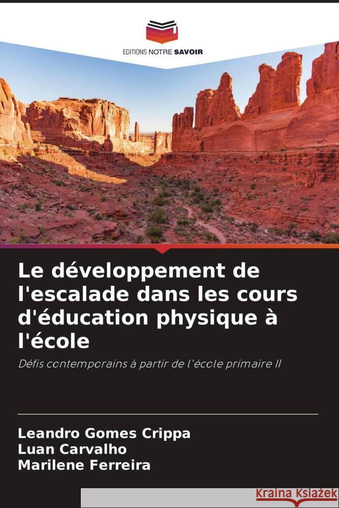 Le développement de l'escalade dans les cours d'éducation physique à l'école Crippa, Leandro Gomes, Carvalho, Luan, Ferreira, Marilene 9786206260561