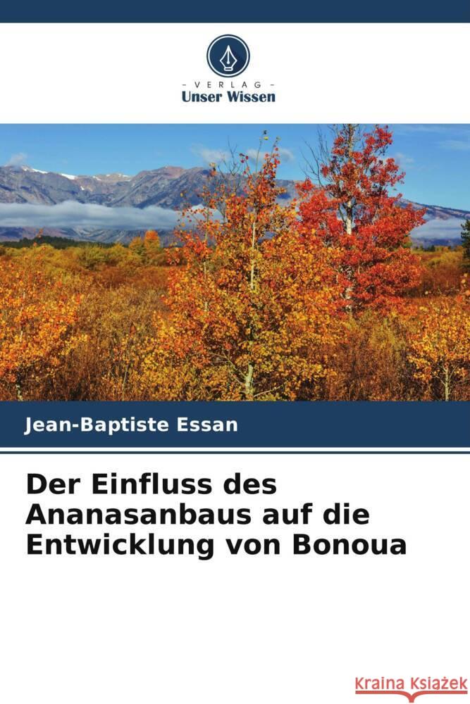 Der Einfluss des Ananasanbaus auf die Entwicklung von Bonoua Essan, Jean-Baptiste 9786206260585