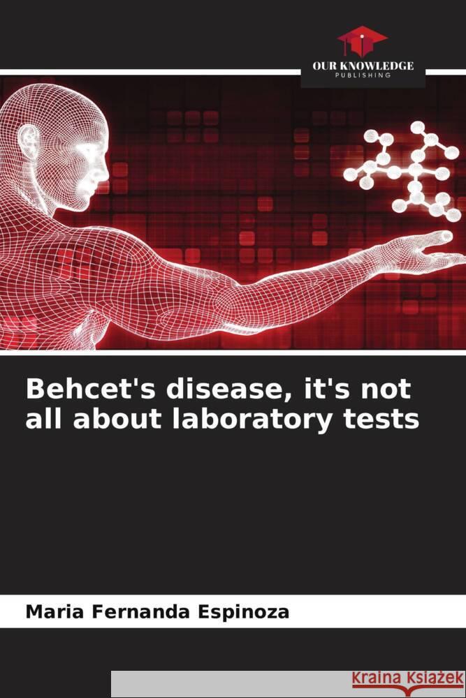 Behcet's disease, it's not all about laboratory tests Espinoza, Maria Fernanda 9786206260943