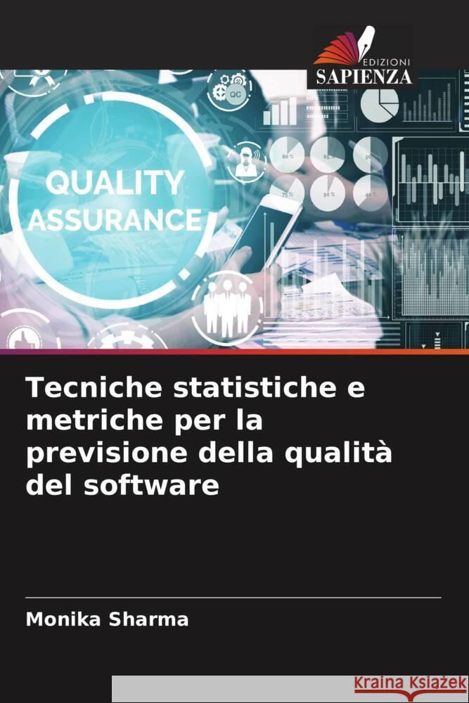 Tecniche statistiche e metriche per la previsione della qualità del software Sharma, Monika 9786206262527 Edizioni Sapienza