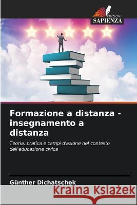 Formazione a distanza - insegnamento a distanza Gunther Dichatschek   9786206262879 Edizioni Sapienza