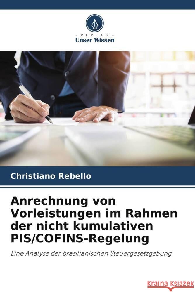 Anrechnung von Vorleistungen im Rahmen der nicht kumulativen PIS/COFINS-Regelung Rebello, Christiano 9786206263036