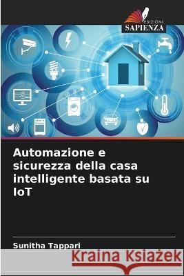 Automazione e sicurezza della casa intelligente basata su IoT Sunitha Tappari   9786206263609 Edizioni Sapienza