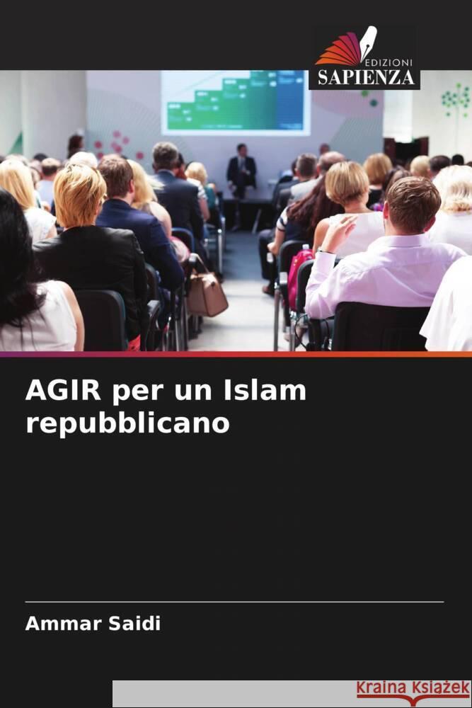 AGIR per un Islam repubblicano Saïdi, Ammar 9786206264088