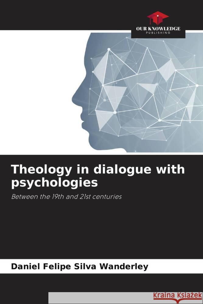 Theology in dialogue with psychologies Silva Wanderley, Daniel Felipe 9786206264385