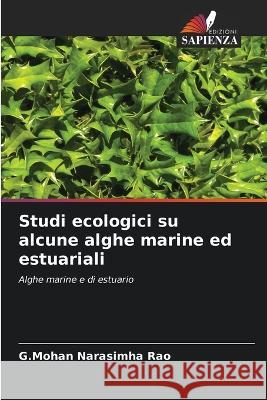 Studi ecologici su alcune alghe marine ed estuariali G Mohan Narasimha Rao   9786206264644 Edizioni Sapienza