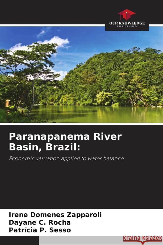 Paranapanema River Basin, Brazil: Zapparoli, Irene Domenes, Rocha, Dayane C., Sesso, Patrícia P. 9786206265276