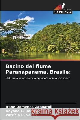 Bacino del fiume Paranapanema, Brasile Irene Domenes Zapparoli Dayane C Rocha Patricia P Sesso 9786206265290
