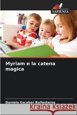 Myriam e la catena magica Daniela Escobar Ballesteros   9786206265702