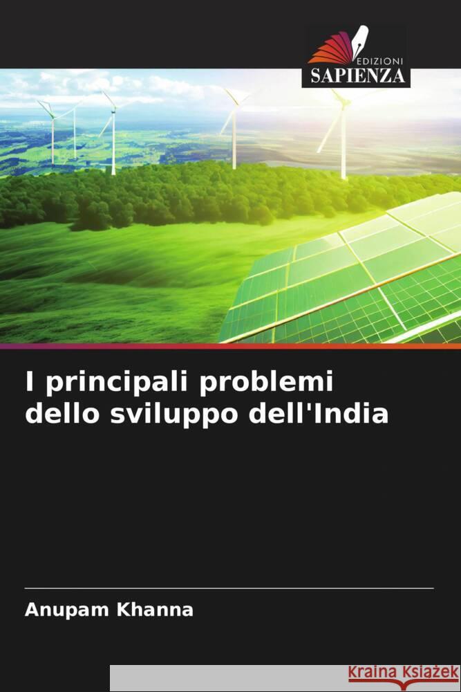 I principali problemi dello sviluppo dell'India Anupam Khanna   9786206266099