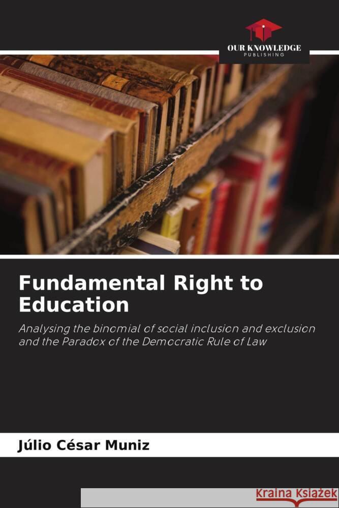 Fundamental Right to Education Muniz, Júlio César 9786206266198