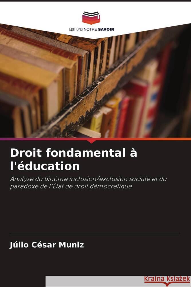 Droit fondamental à l'éducation Muniz, Júlio César 9786206266266