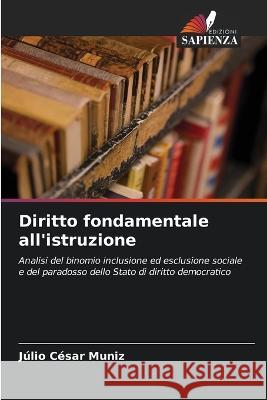 Diritto fondamentale all'istruzione Julio Cesar Muniz   9786206266273