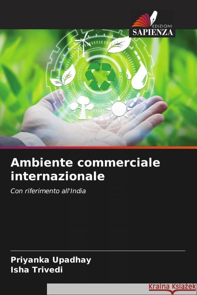 Ambiente commerciale internazionale Upadhay, Priyanka, TRIVEDI, ISHA 9786206266341 Edizioni Sapienza