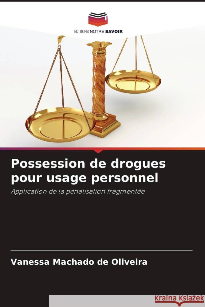 Possession de drogues pour usage personnel Machado de Oliveira, Vanessa 9786206266389