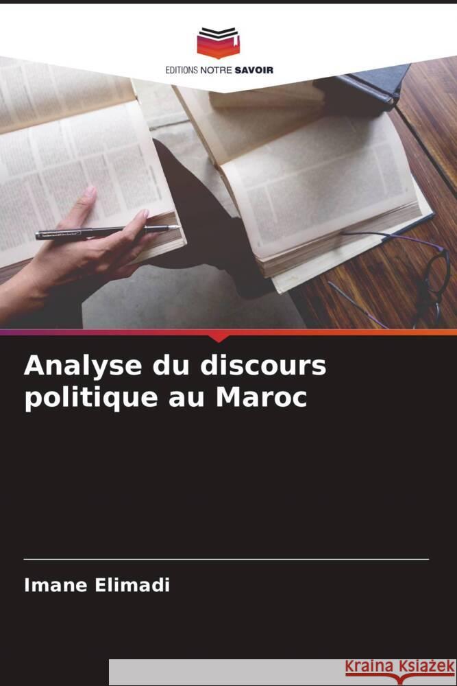 Analyse du discours politique au Maroc Elimadi, Imane 9786206266433