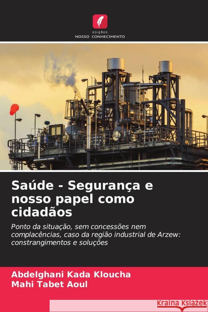 Saude - Seguranca e nosso papel como cidadaos Abdelghani Kada Kloucha Mahi Tabet Aoul  9786206266792 Edicoes Nosso Conhecimento