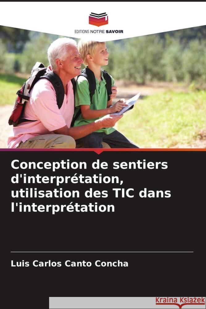 Conception de sentiers d'interprétation, utilisation des TIC dans l'interprétation Canto Concha, Luis Carlos 9786206267690