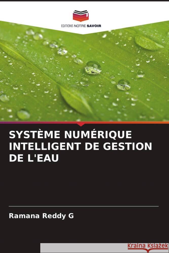 SYSTÈME NUMÉRIQUE INTELLIGENT DE GESTION DE L'EAU G, Ramana Reddy 9786206267850