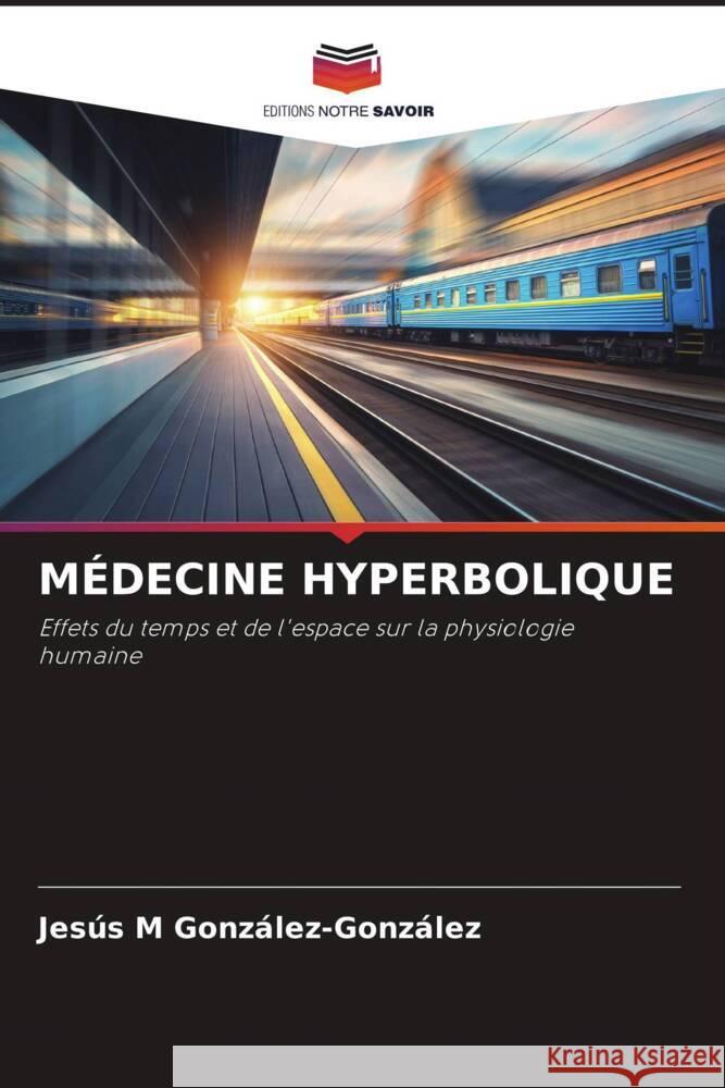 MÉDECINE HYPERBOLIQUE González-González, Jesús M 9786206268536 Editions Notre Savoir