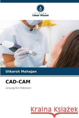 Cad-CAM Utkarsh Mahajan   9786206268574