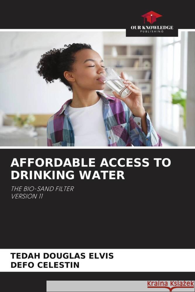 AFFORDABLE ACCESS TO DRINKING WATER ELVIS, TEDAH DOUGLAS, CELESTIN, DEFO 9786206268826