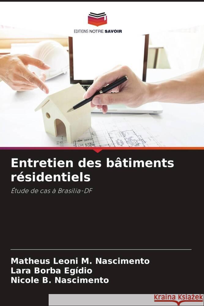 Entretien des bâtiments résidentiels M. Nascimento, Matheus Leoni, Borba Egídio, Lara, B. Nascimento, Nicole 9786206269021 Editions Notre Savoir