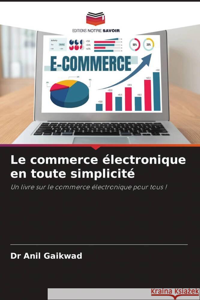 Le commerce électronique en toute simplicité Gaikwad, Dr Anil 9786206270089