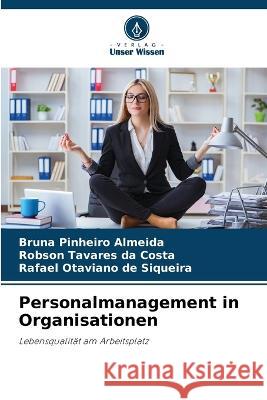 Personalmanagement in Organisationen Bruna Pinheiro Almeida Robson Tavares Da Costa Rafael Otaviano de Siqueira 9786206270607