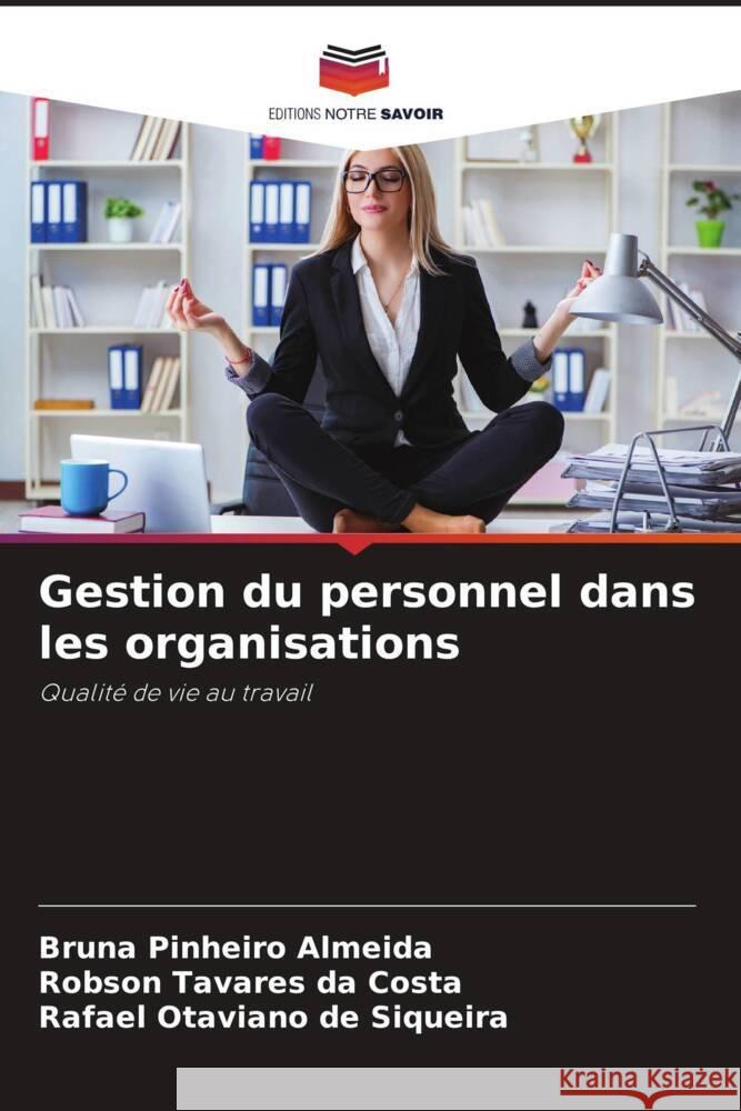 Gestion du personnel dans les organisations Pinheiro Almeida, Bruna, da Costa, Robson Tavares, de Siqueira, Rafael Otaviano 9786206270652