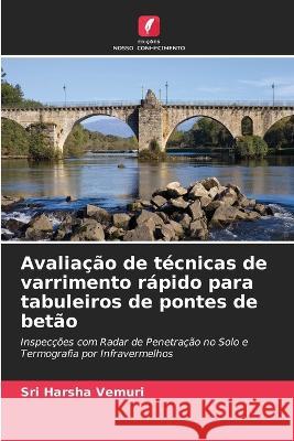 Avaliacao de tecnicas de varrimento rapido para tabuleiros de pontes de betao Sri Harsha Vemuri   9786206271468 Edicoes Nosso Conhecimento