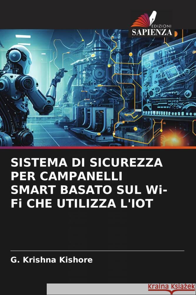 SISTEMA DI SICUREZZA PER CAMPANELLI SMART BASATO SUL Wi-Fi CHE UTILIZZA L'IOT Kishore, G. Krishna 9786206271642