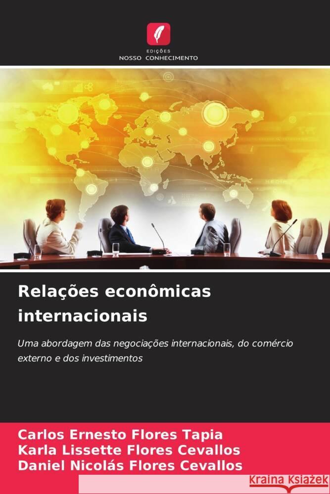 Relações econômicas internacionais Flores Tapia, Carlos Ernesto, Flores Cevallos, Karla Lissette, Flores Cevallos, Daniel Nicolás 9786206272991