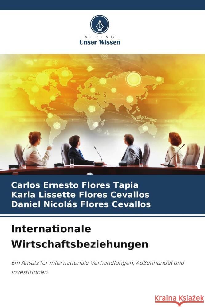 Internationale Wirtschaftsbeziehungen Flores Tapia, Carlos Ernesto, Flores Cevallos, Karla Lissette, Flores Cevallos, Daniel Nicolás 9786206273011