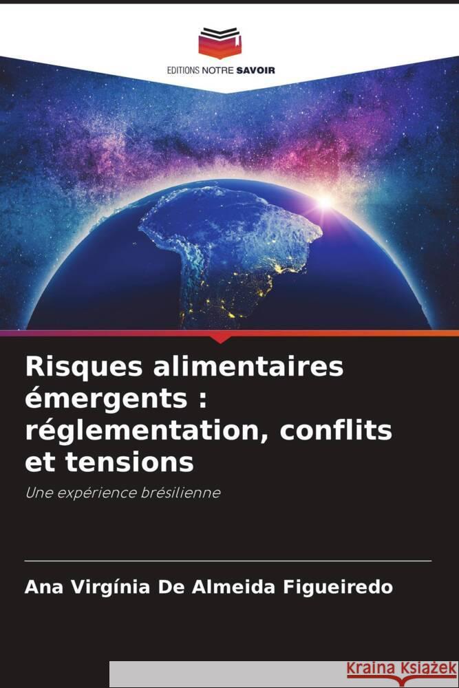 Risques alimentaires ?mergents: r?glementation, conflits et tensions Ana Virg?nia d 9786206273202