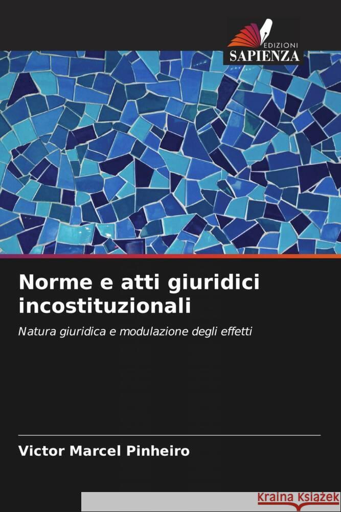 Norme e atti giuridici incostituzionali Pinheiro, Victor Marcel 9786206273653