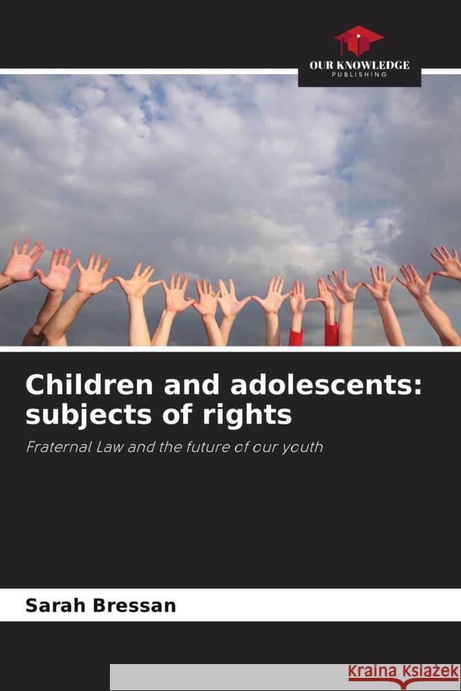 Children and adolescents: subjects of rights Bressan, Sarah 9786206273790