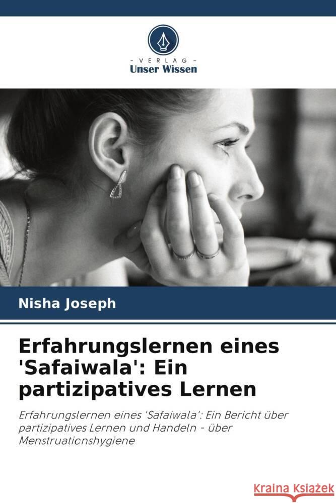 Erfahrungslernen eines 'Safaiwala': Ein partizipatives Lernen Joseph, Nisha 9786206274032